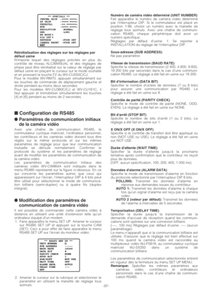 Page 97-97-
Réinitialisation des réglages sur les réglages par
défaut usine
Nimporte lequel des réglages précités en plus du
contrôle de niveau ALC/MANUAL et des réglages de
phase peut être réinitialisé sur la valeur de réglage par
défaut usine en plaçant le curseur sur le mode souhaité
et en pressant la touche F2 du WV-CU550C/CJ.
Pour le modèle WV-RM70, appuyer simultanément sur
les touches de commande de déplacement gauche et
droite pendant au moins deux secondes.
Pour les modèles WV-CU360C/CJ et WV-CU161C,...