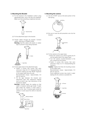 Page 164. Mounting the camera
(1) Aim the START arrow at the bent portion of the
leaf spring.
(2) Be sure to hook the fall prevention wire into the
bracket.
(3) Fix the camera to the upper base.
• Move the camera up so that its guide pins fit
into the guide holes of the upper base.
• Turn the camera counter-clockwise to the
end, viewed from the bottom.
• Fasten 3 screws (the screws that were
removed in step (1) of “2. Disassembling the
Camera”).
Caution:Tighten the three (3) mounting screws
for the upper base....