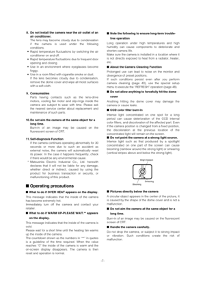 Page 7-7-
■Operating precautions
■What to do if OVER HEAT appears on the display.
This message indicates that the inside of the camera
has become extremely hot. 
Immediately turn off the camera and contact your
retailer. 
■What to do if WARM UP-PLEASE WAIT.** appears
on the display.
This message indicates that the inside of the camera is
cold. 
Please wait for a short time until the heating fan warms
up the inside of the camera. 
The countdown shown as the numbers in “**” in quotes
is a guideline of the time...