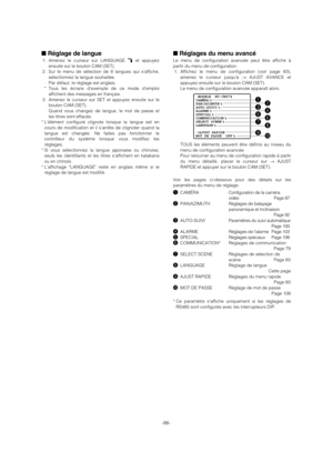 Page 86-86-
■Réglage de langue
1. Amenez le curseur sur LANGUAGE Oet appuyez
ensuite sur le bouton CAM (SET). 
2. Sur le menu de sélection de 8 langues qui s’affiche,
sélectionnez la langue souhaitée. 
Par défaut, le réglage est anglais.
* Tous les écrans d’exemple de ce mode d’emploi
affichent des messages en français.
3. Amenez le curseur sur SET et appuyez ensuite sur le
bouton CAM (SET). 
Quand vous changez de langue, le mot de passe et
les titres sont effacés. 
* L’élément configuré clignote lorsque la...