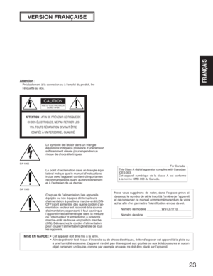 Page 2323
Nous vous suggérons de noter, dans l’espace prévu ci-
dessous, le numéro de série inscrit à l’arrière de l’appareil, 
et de conserver ce manuel comme mémorandum de votre 
achat aﬁ n d’en permettre l’identiﬁ cation en cas de vol.
Numéro de modèle WV-LC1710
Numéro de série
Le symbole de l’éclair dans un triangle 
équilatéral indique la présence d’une tension 
sufﬁ samment élevée pour engendrer un 
risque de chocs électriques.
Le point d’exclamation dans un triangle équi-
latéral indique que le manuel...
