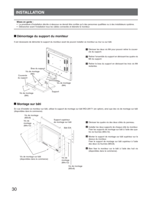 Page 3030
 -  +
B‰ti EIA Vis de 
montage
(M4×12)
Vis de montage sur b‰ti
(disponibles dans le commerce)
Mises en garde :•  La procédure d’installation décrite ci-dessous ne devrait être confiée qu’à des personnes qualifiées ou à des installateurs système.
•  Débrancher avant l’installation tous les câbles connectés et éteindre le moniteur.
Démontage du support du moniteur
Il est nécessaire de démonter le support du moniteur avant de pouvoir installer ce moniteur au mur ou sur bâti.
Montage sur bâti
En vue...