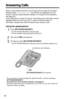 Page 28 
28 
When a call is being received, the unit rings and the called line indicator 
ﬂashes quickly. “ 
Incoming call 
” and the line are displayed. You can 
answer a call by simply lifting the handset. (To change the line selection, 
see page 55.)
If you subscribe to a Caller ID service, the calling party’s information will be 
displayed after the ﬁrst ring (p. 29). In order to view the Caller ID 
information, please wait until the second ring to answer a call. 
Using the speakerphone 
1
 
Press...