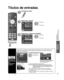Page 4141
Funciones 
avanzadas
 Títulos de entradas
 Subtítulos
Títulos de entradas
 Pulse para salir  de la pantalla de 
menú
Visualice el menú
Seleccione “Ajuste”
Menú
Ajusta el Modo de Navegación, Idioma,
Reloj, Canales, Entradas y otros ajustes.
Ajuste 1/2
Reloj
Ajuste ANT/Cable
Títulos de entradas Idioma
To d o s
Modo de navegación
 Siguiente
 Seleccione
Seleccione “Títulos de entradas”
Menú
Personaliza las entradas del TV con los
nombres de los dispositivos conectados
para facilidad en la selección de...