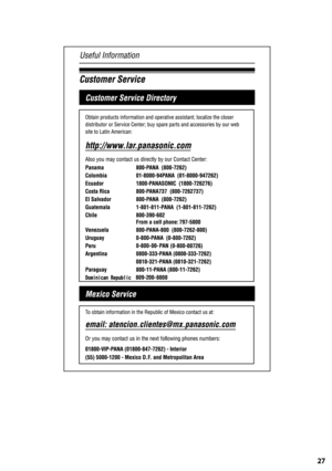 Page 2727
Limited Warranty (for Canada)
Panasonic Canada Inc.
5770  Ambler Drive, Mississauga, Ontario L4W 2T3
P ANASONIC PRODUCT – LIMITED W ARRANTY
Panasonic Canada Inc. warrants this product to be free from defects in m\
aterial and workmanship under normal use and 
for a period as stated below from the date of original purchase agrees t\
o, at its option either (a) repair your product with 
new or refurbished parts, (b) replace it with a new or a refurbished e\
quivalent value product, or (c) refund your...