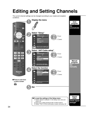 Page 3434
Auto 
program
Set
automatically
Manual 
program
Set
manually
Signal meter
Check signal 
strength
Editing and Setting Channels
The current channel settings can be changed according to your needs and \
reception 
conditions.
 Press to exit from 
a menu screen
Display the menu
Select “Setup”
Menu
Adjusts Surf mode, Language, Clock,
Channels, Inputs, and other settings.
Setup 1/2
Clock
ANT/Cable setup
Input labels Language
All
Channel surf mode next
 select
Select “ANT/Cable setup”
Menu
Scans for Antenna...