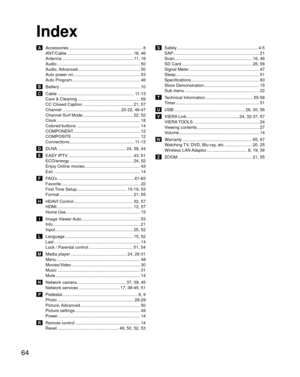 Page 6464
Index
 A  Accessories ............................................................. 8ANT/Cable ....................................................... 16,  46
Antenna ............................................................11, 16
Audio ..................................................................\
.... 50
Audio, Advanced .................................................... 50
Auto power on ........................................................ 53
Auto Program...
