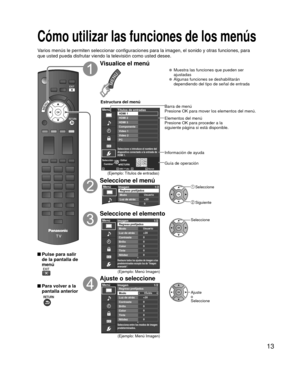 Page 1413
Cómo utilizar las funciones de los menús
Varios menús le permiten seleccionar configuraciones para la imagen, e\
l sonido y otras funciones, para 
que usted pueda disfrutar viendo la televisión como usted desee.
 Pulse para salir de la pantalla de 
menú
 Para volver a la pantalla anterior
 
Visualice el menú
  Muestra las funciones que pueden ser 
ajustadas
  Algunas funciones se deshabilitarán dependiendo del tipo de señal de entrada
Editar
RETURN
ABC Borrar
abc
Menú
Seleccione o introduce el nombre...