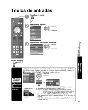 Page 4141
Funciones 
avanzadas
 Títulos de entradas
 Subtítulos
Títulos de entradas
Títulos de 
entradas
Etiquetas de 
visualización 
de 
dispositivos 
externos
Los dispositivos conectados a los terminales de entrada externos se pued\
en etiquetar para identificarlos 
más fácilmente durante la selección de entrada. (En el modo de\
 selección de entrada de la página 22 )
■ Seleccione el terminal y la etiqueta del equipo externo
JUEGO
JUEGO
Títulos de entradasComponente
HDMI 1
HDMI 2
HDMI 3
Video 1
Video 2
PC
óG...