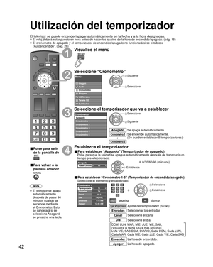 Page 4242
Utilización del temporizador 
El televisor se puede encender/apagar automáticamente en la fecha y a\
 la hora designadas. El reloj deberá estar puesto en hora antes de hacer los ajustes de la\
 hora de encendido/apagado. (pág. 15) El cronómetro de apagado y el temporizador de encendido/apagado no fu\
ncionará si se establece “Autoencendido”. (pág. 28)
■ Pulse para salir 
de la pantalla de
■ Para volver a la 
pantalla anterior
Nota
 El televisor se apaga automáticamente 
después de pasar 90 
minutos...