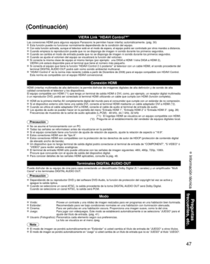 Page 4747
Preguntas 
frecuentes, etc.
 Información técnica
(Continuación)
VIERA Link “HDAVI ControlTM”  
Las conexiones HDMI para algunos equipos Panasonic le permiten hacer int\
erfaz automáticamente. (pág. 30) Esta función puede no funcionar normalmente dependiendo de la condici\
ón del equipo.  Con esta función activada, aunque el televisor esté en el modo de \
espera, el equipo podrá ser controlado por otros mandos a distancia. Cuando empieza la reproducción puede que no se disponga de imagen ni \
sonido...