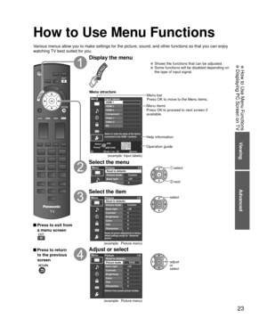 Page 2323
Advanced
 How to Use Menu Functions Displaying PC Screen on TV
Viewing
How to Use Menu Functions
Various menus allow you to make settings for the picture, sound, and othe\
r functions so that you can enjoy 
watching TV best suited for you.
 Press to exit from a menu screen
 Press to return to the previous 
screen
 
Display the menu
  Shows the functions that can be adjusted.  Some functions will be disabled depending on  the type of input signal.
Edit
RETURN
ABC Delete
abc
Menu
RGBY...