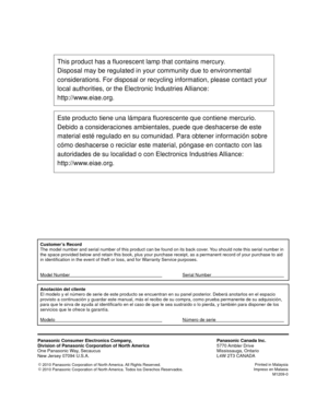 Page 108Customer’s Record
The model number and serial number of this product can be found on its b\
ack cover. You should note this serial number in 
the space provided below and retain this book, plus your purchase receip\
t, as a permanent record of your purchase to aid 
in identification in the event of theft or loss, and for Warranty Service purposes.
Model Number      Serial Number    
Anotación del cliente
El modelo y el número de serie de este producto se encuentran en su p\
anel posterior. Deberá...