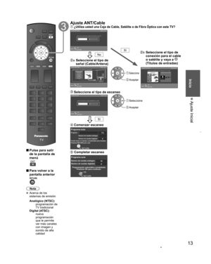 Page 1313
Inicio
 Ajuste Inicial
 
 Pulse para salir 
de la pantalla de 
menú
 
 Para volver a la 
pantalla anterior 
Nota
  Acerca de los 
sistemas de emisión
 Analógico (NTSC):
    programación de 
TV tradicional
 Digital (ATSC):
    nueva 
programación 
que le permite 
ver más canales 
con imagen y 
sonido de alta 
calidad
   
 
Ajuste ANT/Cable ¿Utiliza usted una Caja de Cable, Satélite o de Fibra Óptica con este TV?Ajuste ANT/Cable
Paso 4 de 7
RETURNOKSelección
SíNo¿Utiliza usted una Caja de Cable,...