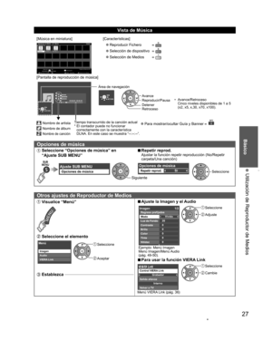 Page 2727
Básico
  Utilización de Reproductor de Medios 
  Vista de Música
[Música en miniatura]Fichero
My Music_1My Music_2 My Music_3
Reproductor de Medios           Música
Selección de Medios Reproducir Fichero Selec. dispositivoInformaciónTarjeta de Memoria SD
OK Selección
RETURN SUB MENU
[Características]
  ”Reproducir Fichero  
  ”Selección de dispositivo  
  ”Selección de Medios  
[Pantalla de reproducción de música]
AAAAAA
BBBBBBB
XXXXXXX
00:00.05 / 00:00.49
RETURN
Nombre de artista
Nombre de álbum...