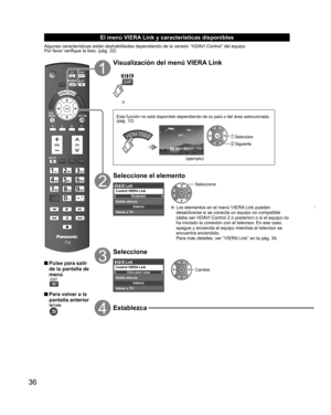 Page 3636
El menú  VIERA Link y características disponibles
Algunas características están deshabilitadas dependiendo de la versión “HDAVI Control” del equipo.
Por favor verifique la lista. (pág. 32)
 Pulse para salir 
de la pantalla de 
menú
 Para volver a la 
pantalla anterior
Visualización del menú VIERA Link
o
 Seleccione
 Siguiente
Esta función no está disponible dependiendo de su país o del área seleccionada. 
(pág. 12)
(ejemplo)
Seleccione el elemento
Grabador
Interno
Control VIERA Link
Salida altavoz...