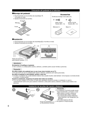 Page 66
Accesorios
Tornillo de montaje (4 de cada uno)
AB
XSS4+16FJK
Tamaño (M4 × 16)XYN4+F12FJK
Tamaño (M4 × 12)
Ménsula (1) Base (1)
■Montaje del pedestal
   Fije firmemente con los tornillos de ensamblaje A. 
    (4 tornillos en total)
 
  Apriete firmemente los tornillos.
Ménsula
Frente
Base
A
■Instalación
   Fije firmemente con los tornillos de ensamblaje . (4 tornillos en total)
  Apriete firmemente los tornillos.
BB
Estera de espuma o
paño blando y grueso
Advertencia
No desarme ni modifique el...
