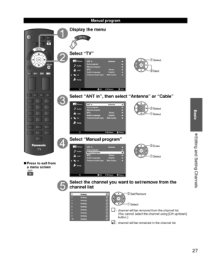 Page 2727
Basic
 
●Editing and Setting Channels
  Manual program
OK
MENU
Display the menu
MENU
Select “TV”
Picture
Audio
TV OK Exit
Select
/OK
ANT in
Antenna
Stereo
Lock
TV
SetupMTSAudio Language
Auto programManual program
English
Preferred audio typeMain Audio
 Select
 Next
 Select “ANT in”, then select “Antenna” or “Cable”
Picture
Audio
TV Return
Select
/
ANT in
Antenna
Stereo
Lock
TV
SetupMTSAudio Language
Auto programManual program
English
Preferred audio typeMain Audio
 Select
 Select
Select “Manual...