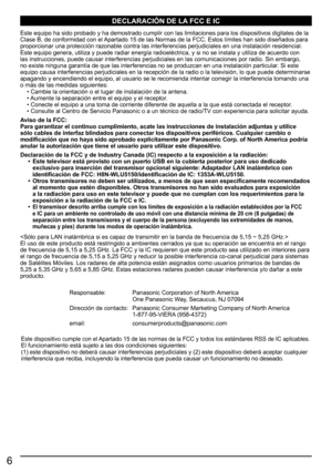 Page 66
DECLARACIÓN DE LA FCC E IC
Este equipo ha sido probado y ha demostrado cumplir con las limitaciones para los dispositivos digitales de la 
Clase B, de conformidad con el Apartado 15 de las Normas de la FCC. Estos límites han sido diseñados para 
proporcionar una protección razonable contra las interferencias perjudiciales en una instalación residencial. 
Este equipo genera, utiliza y puede radiar energía radioeléctrica, y si no se instala y utiliza de acuerdo con 
las instrucciones, puede causar...