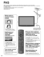 Page 52
52
FA Q
Before requesting service or assistance, please follow these simple guid\
es to resolve the problem.
If the problem still persists, please contact your local Panasonic deale\
r or Panasonic Service Center for assistance. 
For details (p. 56-57)
For additional assistance, please contact us via the website at: 
www.panasonic.com/contactinfo
www.panasonic.ca
White spots or
shadow images
(noise)
 Check the position, direction,
and connection of the antenna.
Interference or 
frozen digital 
channels...