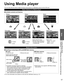 Page 1717
Basic
  Using Media player Watching TV / 
 Watching content from external devices
Using  Media player
You can view still and motion images and play music saved on a USB flash memory and an SD card.
Basic features for Media player
  ■Available contents and features
Option menu
Photos --> p. 19-20
Videos --> p. 21
Music --> p. 21Displays data information.
(File name, Date, and Size etc.)
*  Information differs depending 
on selected data. select
 OK
 select
 OK
Photoss o t o h p   l l A Photos...