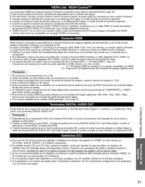 Page 5151
Información de soporte
 Información técnica
VIERA Link “HDAVI ControlTM”
Las conexiones HDMI para algunos equipos Panasonic le permiten hacer int\
erfaz automáticamente. (pág. 29)  Esta función puede no funcionar normalmente dependiendo de la condici\
ón del equipo.  Con esta función activada, aunque el televisor esté en el modo de \
espera, el equipo podrá ser controlado por otros mandos a distancia.   Cuando empieza la reproducción puede que no se disponga de imagen ni \
sonido durante los primeros...