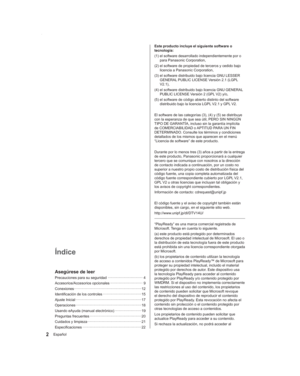 Page 22Español
Este producto incluye el siguiente software o 
tecnología:
(1)  el software desarrollado independientemente por o para Panasonic Corporation,
(2)  el software de propiedad de terceros y cedido bajo  licencia a Panasonic Corporation,
(3)  el software distribuido bajo licencia GNU LESSER  GENERAL PUBLIC LICENSE Versión 2.1 (LGPL 
V2.1),
(4)  el software distribuido bajo licencia GNU GENERAL  PUBLIC LICENSE Versión 2 (GPL V2) y/o,
(5)  el software de código abierto distinto del software...