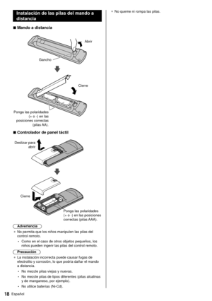 Page 1818Español
●  No queme ni rompa las pilas. Instalación de las pilas del mando a 
distancia
 
■ Mando a distancia
 
 Abrir
 Gancho
 
 
 Ponga las polaridades  (+ o -) en las 
posiciones correctas  (pilas AA).  Cierre
 
■ Controlador de panel táctil
 
 Deslizar para 
abrir
 
 
 Cierre
 Ponga las polaridades 
(+ o -) en las posiciones 
correctas (pilas AAA).
 Advertencia
●   No permita que los niños manipulen las pilas del 
control remoto.
 • Como en el caso de otros objetos pequeños, los 
niños pueden...