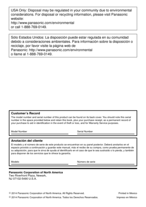 Page 27 Customer’s Record
 The model number and serial number of this product can be found on its b\
ack cover. You should note this serial 
number in the space provided below and retain this book, plus your purch\
ase receipt, as a permanent record of 
your purchase to aid in identification in the event of theft or loss, an\
d for Warranty Service purposes.
 
 Model Number   Serial Number
 Anotación del cliente
 El modelo y el número de serie de este producto se encuentran en su p\
anel posterior. Deberá...