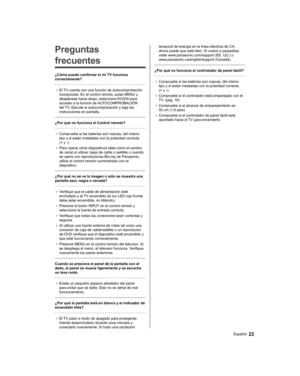 Page 53   
Preguntas 
frecuentes
  ¿Cómo puedo confirmar si mi TV funciona 
correctamente?
 
●   El TV cuenta con una función de autocomprobación 
incorporada. En el control remoto, pulse MENU y 
desplácese hacia abajo; seleccione AYUDA para 
acceder a la función de AUTOCOMPROBACIÓN 
del TV. Ejecute la autocomprobación y siga las 
instrucciones en pantalla.
 
  ¿Por qué no funciona el Control remoto?
 
●   Compruebe si las baterías son nuevas, del mismo 
