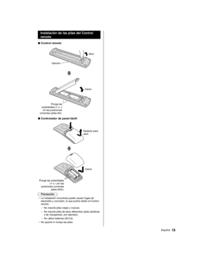 Page 49  Instalación de las pilas del Control 
remoto
  ■ 
Control remoto
 
 
Abrir
  Gancho
 
 
 
Ponga las 
polaridades (+ o -) 
en las posiciones 
correctas (pilas AA).  Cierre
  ■ 
Controlador de panel táctil
 
 
Deslizar para 
abrir
 
 
  Cierre
  Ponga las polaridades 
(+ o -) en las 
posiciones correctas 
(pilas AAA).
  Precaución
●  
La instalación incorrecta puede causar fugas de 
