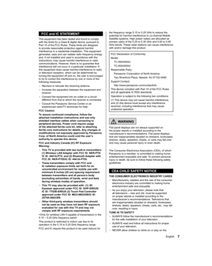Page 77English
the frequency range 5.15 to 5.25 GHz to reduce the 
potential for harmful interference to co-channel Mobile 
Satellite systems. High power radars are allocated as 
primary users of the 5.25 to 5.35 GHz and 5.65 to 5.85 
GHz bands. These radar stations can cause interference 
with and/or damage this product.
  FCC Declaration of Conformity
  Model:
  TC-58AX800U
  TC-65AX800U
  Responsible Party:
  Panasonic Corporation of North America
  Two Riverfront Plaza, Newark, NJ 07102-5490
  Support...