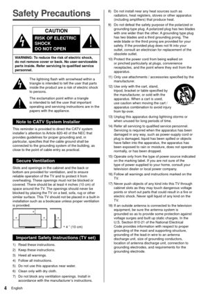 Page 44English
 
8)    Do not install near any heat sources such as 
radiators, heat registers, stoves or other apparatus 
(including amplifiers) that produce heat.
  9)     Do not defeat the safety purpose of the polarized or 
grounding-type plug. A polarized plug has two blades 
with one wider than the other. A grounding type plug 
has two blades and a third grounding prong. The 
wide blade or the third prong are provided for your 
safety. If the provided plug does not fit into your 
outlet, consult an...