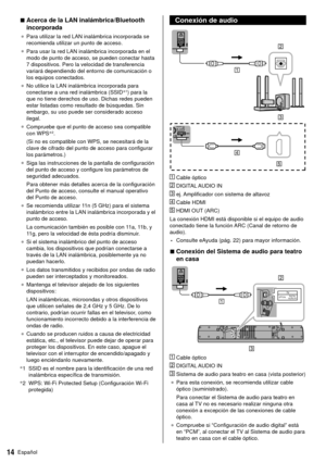 Page 1414Español
 
■ Acerca de la LAN inalámbrica/Bluetooth 
incorporada
● 
 Para utilizar la red LAN inalámbrica incorporada se 
recomienda utilizar un punto de acceso.
●   Para usar la red LAN inalámbrica incorporada en el 
modo de punto de acceso, se pueden conectar hasta 
7 dispositivos. Pero la velocidad de transferencia 
variará dependiendo del entorno de comunicación o 
los equipos conectados.
●   No utilice la LAN inalámbrica incorporada para 
conectarse a una red inalámbrica (SSID *
1) para la 
que no...