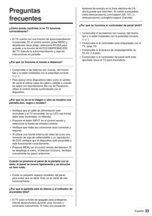 Page 2323Español
  
Preguntas 
frecuentes
 ¿Cómo puedo confirmar si mi TV funciona 
correctamente?
 ●   El TV cuenta con una función de autocomprobación 
incorporada. En el control remoto, pulse MENU y 
desplácese hacia abajo; seleccione 

AYUDA para 
acceder a la función de AUTOCOMPROBACIÓN 
del TV. Ejecute la autocomprobación y siga las 
instrucciones en pantalla.
 
 ¿Por qué no funciona el mando a distancia?
  ●   Compruebe si las baterías son nuevas, del mismo 
tipo y si están instaladas con la polaridad...