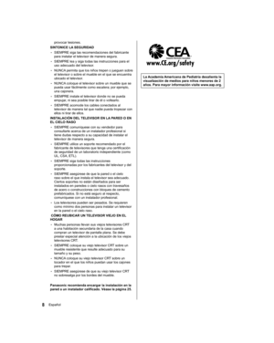 Page 38provocar lesiones.
  SINTONICE LA SEGURIDAD
  • 
SIEMPRE siga las recomendaciones del fabricante 
para instalar el televisor de manera segura.
  • 
SIEMPRE lea y siga todas las instrucciones para el 
uso adecuado del televisor.
  • 
NUNCA permita que los niños trepen o jueguen sobre 
el televisor o sobre el mueble en el que se encuentra 
ubicado el televisor.
  • 
NUNCA coloque el televisor sobre un mueble que se 
pueda usar fácilmente como escalera; por ejemplo, 
una cajonera.
  • 
SIEMPRE instale el...
