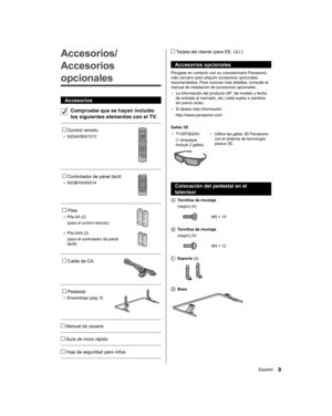 Page 39   Tarjeta del cliente (para EE. UU.)
 
Accesorios opcionales
 
Póngase en contacto con su concesionario Panasonic 
más cercano para adquirir accesorios opcionales 
recomendados. Para conocer más detalles, consulte el 
manual de instalación de accesorios opcionales.
  • 
La información del producto (Nº. de modelo y fecha 
de entrada al mercado, etc.) está sujeta a cambios 
sin previo aviso.
  • 
Si desea más información
  http://www.panasonic.com
 
  Gafas 3D
●  
TY-EP3D20U
  (1 empaque 
incluye 2 gafas)...