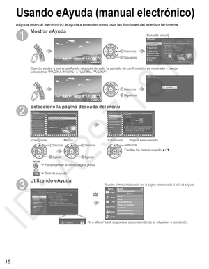 Page 1516
Usando eAyuda (manual electrónico)
Mostrar eAyuda
 Seleccione
 Siguiente
[Pantalla inicial]
Cuando vuelve a entrar a eAyuda después de salir, la pantalla de confirmación es mostrada y puede 
seleccionar
 “PÁGINA INICIAL” o “ÚLTIMA PÁGINA”.
 Seleccione
 Siguiente
Seleccione la página deseada del menú
Categorías SubmenúsMenús Página seleccionada
 Seleccione
 Siguiente
 Seleccione
 Siguiente
Seleccione
Cambie los menús usando ▲/ ▼
 Para regresar al menú/página previa
 Salir de eAyuda
Utilizando eAyuda...