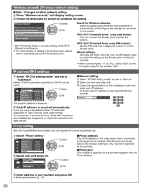 Page 3636
Wireless network (Wireless network setting)
 
■Sets / Changes wireless network setting
 Press “Wireless network” and display setting screen
 Follow the directions on screen to complete the setting
Wireless network
WPS (Wi-Fi Protected Setup using push button)
Please choose connection method:
WPS (Wi-Fi Protected Setup using PIN number)
Search for wireless networks
Manual settings
 select
 OK
*  Wi-Fi Protected Setup is an easy setting of the Wi-Fi 
Alliance’s certification
 
●For more details on...