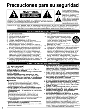 Page 44
 Precauciones para su seguridad
ADVERTENCIA:Para reducir el riesgo de que se produzca un incendio o de sufrir una de\
scarga eléctrica, no exponga 
este aparato a la lluvia ni a la humedad. No ponga encima del aparato (\
incluyendo estanterías que 
se encuentren encima del mismo, etc.) recipientes con agua (floreros, \
tazas, cosméticos, etc.).
Instrucciones de seguridad importantes
  
ADVERTENCIA
RIESGO DE DESCARGA ELÉCTRICA NO ABRIR
  
ADVERTENCIA:  Para reducir el riesgo de sufrir una descarga...