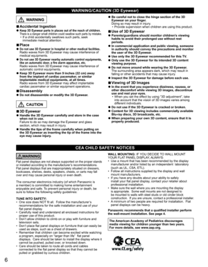 Page 76
CEA CHILD SAFETY NOTICES
WARNING
Flat panel displays are not always supported on the proper stands 
or installed according to the manufacturer’s recommendations. 
Flat panel displays that are inappropriately situated on dressers, 
bookcases, shelves, desks, speakers, chests, or carts may fall 
over and may cause personal injury or even death. 
The consumer electronics industry (of which Panasonic is 
a member) is committed to making home entertainment 
enjoyable and safe. To prevent personal injury or...
