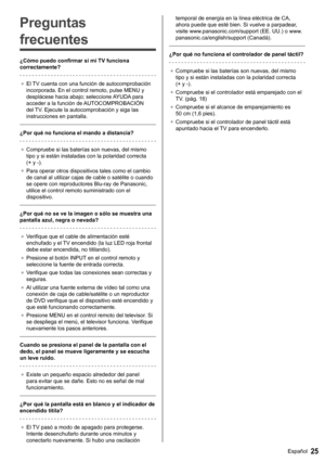 Page 2625Español
   
Preguntas 
frecuentes
  ¿Cómo puedo confirmar si mi TV funciona 
correctamente?
 
●  
El TV cuenta con una función de autocomprobación 
incorporada. En el control remoto, pulse MENU y 
desplácese hacia abajo; seleccione AYUDA para 
acceder a la función de AUTOCOMPROBACIÓN 
del TV. Ejecute la autocomprobación y siga las 
instrucciones en pantalla.
 
  ¿Por qué no funciona el mando a distancia?
 
●  
Compruebe si las baterías son nuevas, del mismo 
tipo y si están instaladas con la polaridad...