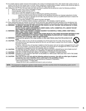 Page 55
19) An outside antenna system should not be located in the vicinity of overhead power lines, other electric light, power circuits, or where it can fall into such power lines or circuits. When installing an outside antenna system, extreme care should be taken to 
keep from touching such power lines or circuits as contact with them might be fatal.
20) Unplug this LCD  TV from the wall outlet and refer servicing to qualified service personnel under the following conditions: a. When the power cord or plug...