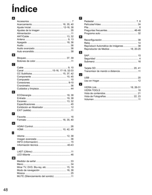 Page 4848
Índice
 A Accesorios ...............................................................7
Acercamiento .............................................16, 35, 40
Ajuste Inicial ................................................12-16, 38
Ajustes de la imagen .............................................35
Alimentación ...........................................................11
ANT/Cable .......................................................13, 32
Antena...