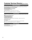 Page 4646
Customer Services Directory (for U.S.A.)
Customer Services Directory
Accessory Purchases
Service in Puerto Rico
Obtain Product Information and Operating Assistance; locate your nearest Dealer or Servicenter; purchase 
Parts and Accessories; or make Customer Service and Literature requests by visiting our Web Site at:
http://www.panasonic.com/consumersupport
or, contact us via the web at:
http://www.panasonic.com/contactinfo
You may also contact us directly at:
1-800-211-PANA (7262)
Monday-Friday 9...