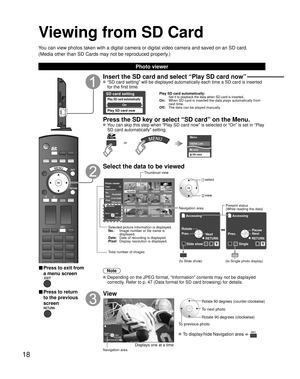 Page 1818
Viewing from SD Card
You can view photos taken with a digital camera or digital video camera and saved on an SD card.
(Media other than SD Cards may not be reproduced properly.)
Photo viewer
■ Press to exit from 
a menu screen
■ Press to return 
to the previous 
screen
Insert the SD card and select “Play SD card now”
 “SD card setting” will be displayed automatically each time a SD card is inserted 
for the first time.
SD card setting
Play SD card automatically
Play SD card now
On
Play SD card...