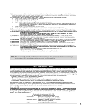 Page 655
NOTA:   
Este equipo ha sido diseñado para funcionar en Norteamérica y en otros países donde el sistema de emisión y la 
corriente alterna (CA) sean exactamente los mismos que los de Norteamérica.
19) Un sistema de exterior no deberá deberá ser colocado cerca de las líneas de poder ú otros circuitos de energía ó luz ó donde ésta pueda 
caer en tales líneas de poder ó circuitos. Cuando se instale un sistema de antena exterior, extremar cuidados para evitar tocar tales líneas ó 
circuitos ya que este...