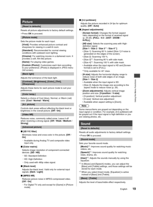 Page 20Using the Menu Functions
19English
80100
50
1000
50
8010050100050
2/2
e n] in 
nal is 
 Picture
[Reset to defaults]
Resets all picture adjustments to factory default settings.  
●
Press  OK t
o proceed.
[Picture mode]
Sets the picture mode for each input. [Vivid]

: Provides enhanced picture contrast and 
sharpness for viewing in a well-lit room.
[Standard]: Recommended for normal viewing 
conditions with subdued room lighting.
[Cinema]: For watching movies in a darkened room. It 
provides a soft,...