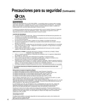 Page 284
AVISOS DE SEGURIDAD DE LA CEA PARA NIÑOS:  Las pantallas planas no siempre están montadas 
sobre bases adecuadas o instaladas de acuerdo con las recomendaciones de\
l fabricante.  Las pantallas 
planas mal colocadas en estanterías, librerías, estantes, escritor\
ios, altavoces, baúles o muebles con 
ruedas pueden caer y provocar daños personales e incluso la muerte.
La industria de sistemas electrónicos para consumidores (de la cual \
es miembro Panasonic) trabaja por 
que el entretenimiento en casa...