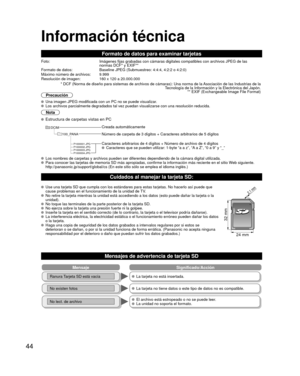 Page 4444
Información técnica
Formato de datos para examinar tarjetas
Foto:Imágenes fijas grabadas con cámaras digitales compatibles con arch\
ivos JPEG de las 
normas DCF* y EXIF**
Formato de datos: Baseline JPEG (Submuestreo: 4:4:4, 4:2:2 o 4:2:0)
Máximo número de archivos: 9.999
Resolución de imagen: 160 x 120 a 20.000.000
 * DCF (Norma de diseño para sistemas de archivos de cámaras): U\
na norma de la Asociación de las Industrias de la  Tecnología de la Información y la Electrónica del Japón. ** EXIF...